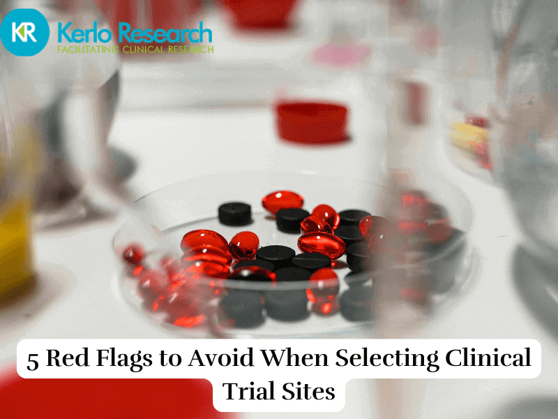 5-Red-Flags-to-Avoid-When-Selecting-Clinical-Trial-Sites